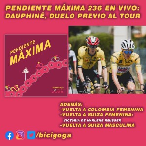 PENDIENTE MÁXIMA 236: Dauphiné, duelo previo al Tour