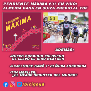 PENDIENTE MÁXIMA 237: Almeida gana en Suiza previo al TDF