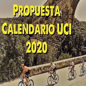 UCI dio a conocer su propuesta al calendario 2020
