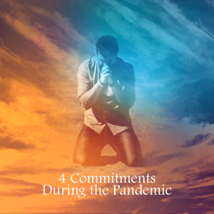 4 Commitments during the pandemic