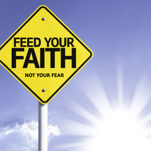 Feed faith - not fear