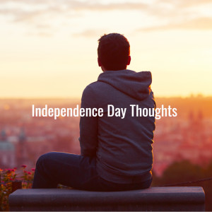 Independence Day thoughts