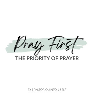 Pray First: The Priority of Prayer