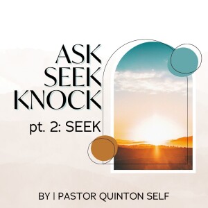 Ask Seek Knock - Pt. 2: SEEK