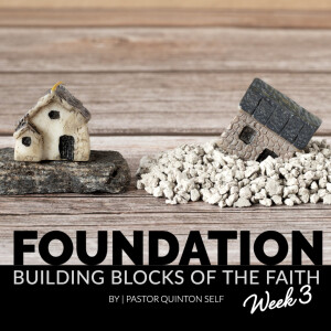 Foundation: Building Blocks of the Faith - Pt.3