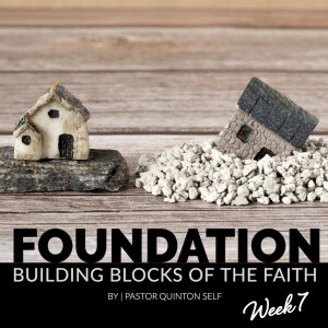 Foundation: Building Blocks of the Faith - Pt.7