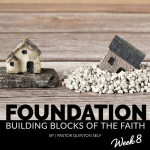 Foundation: Building Blocks of the Faith - Pt. 8