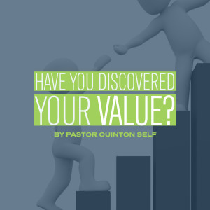 Have You Discovered Your Value?