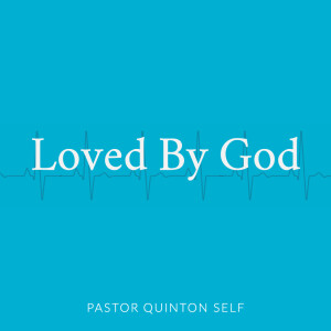 Loved By God - Pt. 1