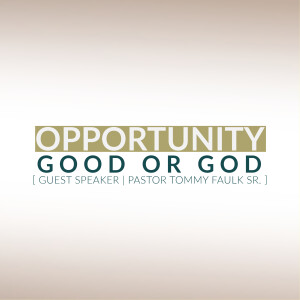 Opportunity: Good or God