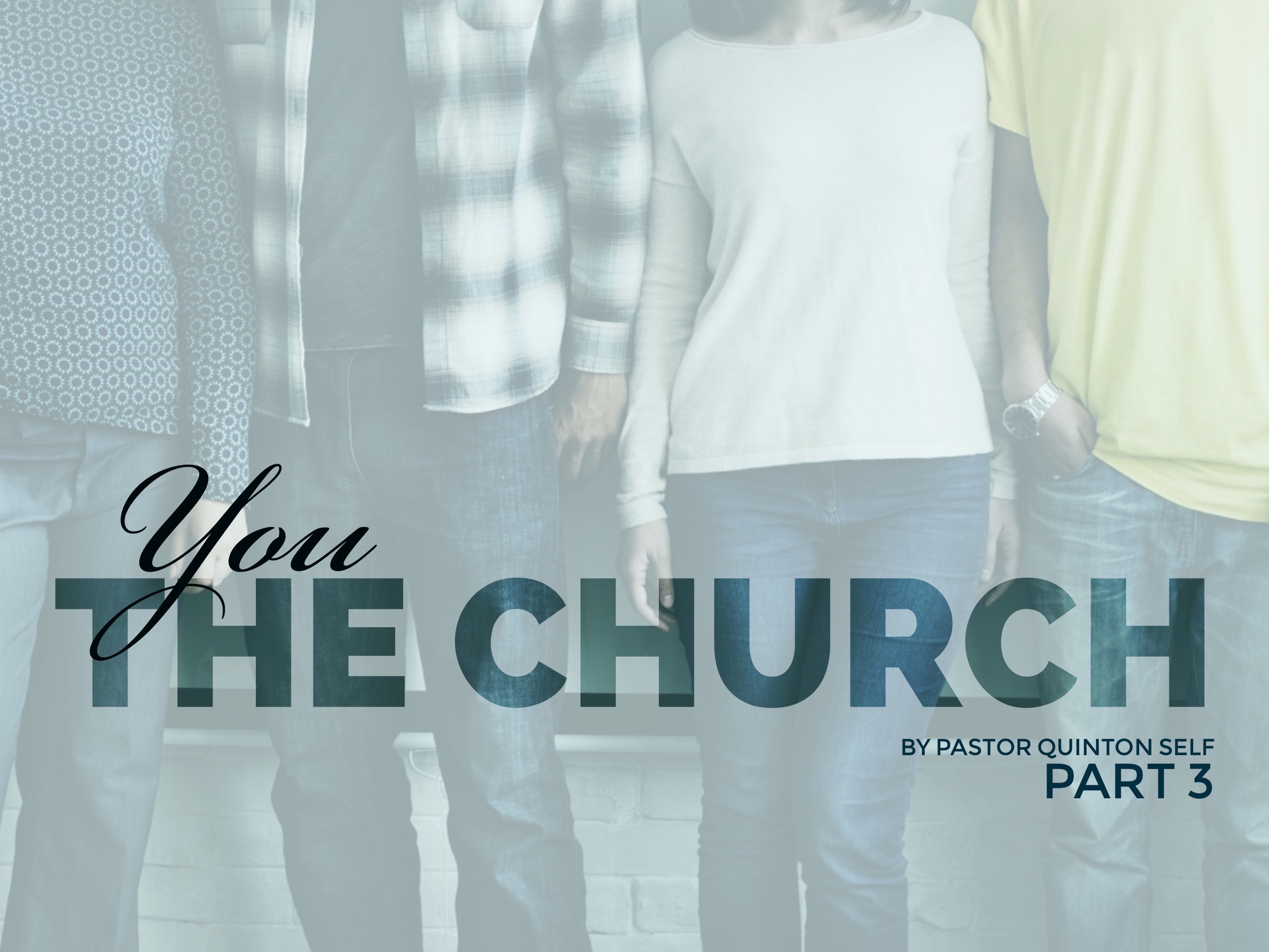 You The Church, Part 3