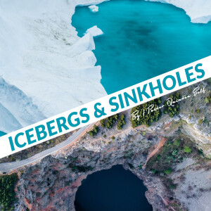 Icebergs and Sinkholes