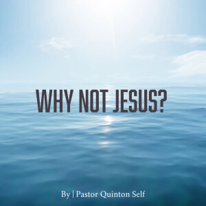 Why Not Jesus?