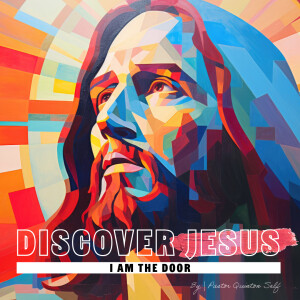Discover Jesus: I AM The Door