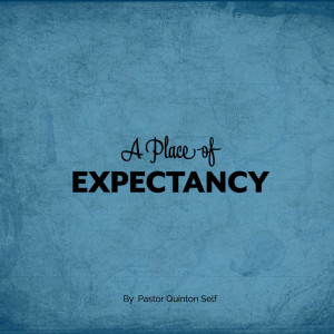 A Place of Expectancy