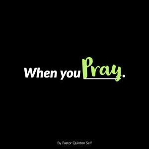 When You Pray