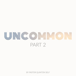 Uncommon, Part 2