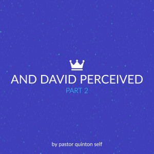 And David Perceived  - Pt. 2