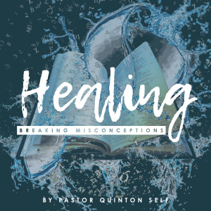 Healing: Breaking Misconceptions