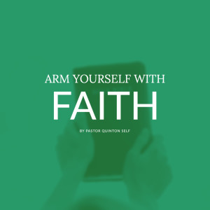 Arm Yourself With Faith