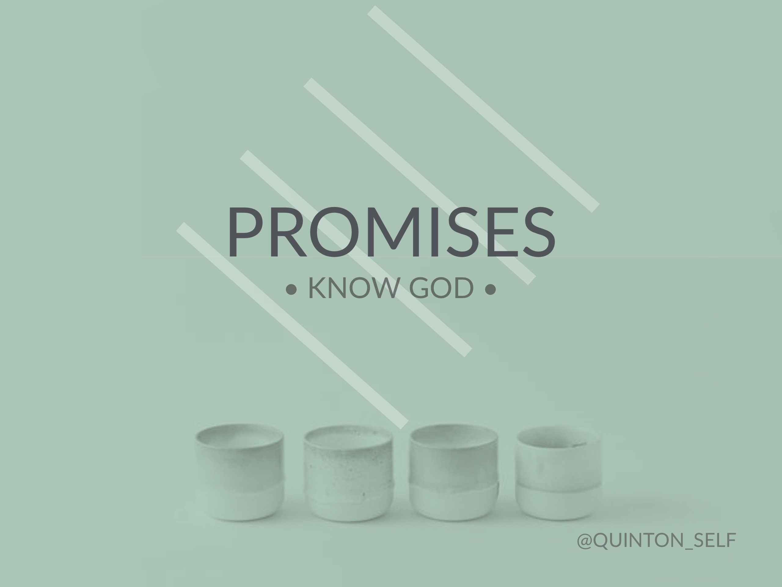 PROMISES, Part 2–Know God