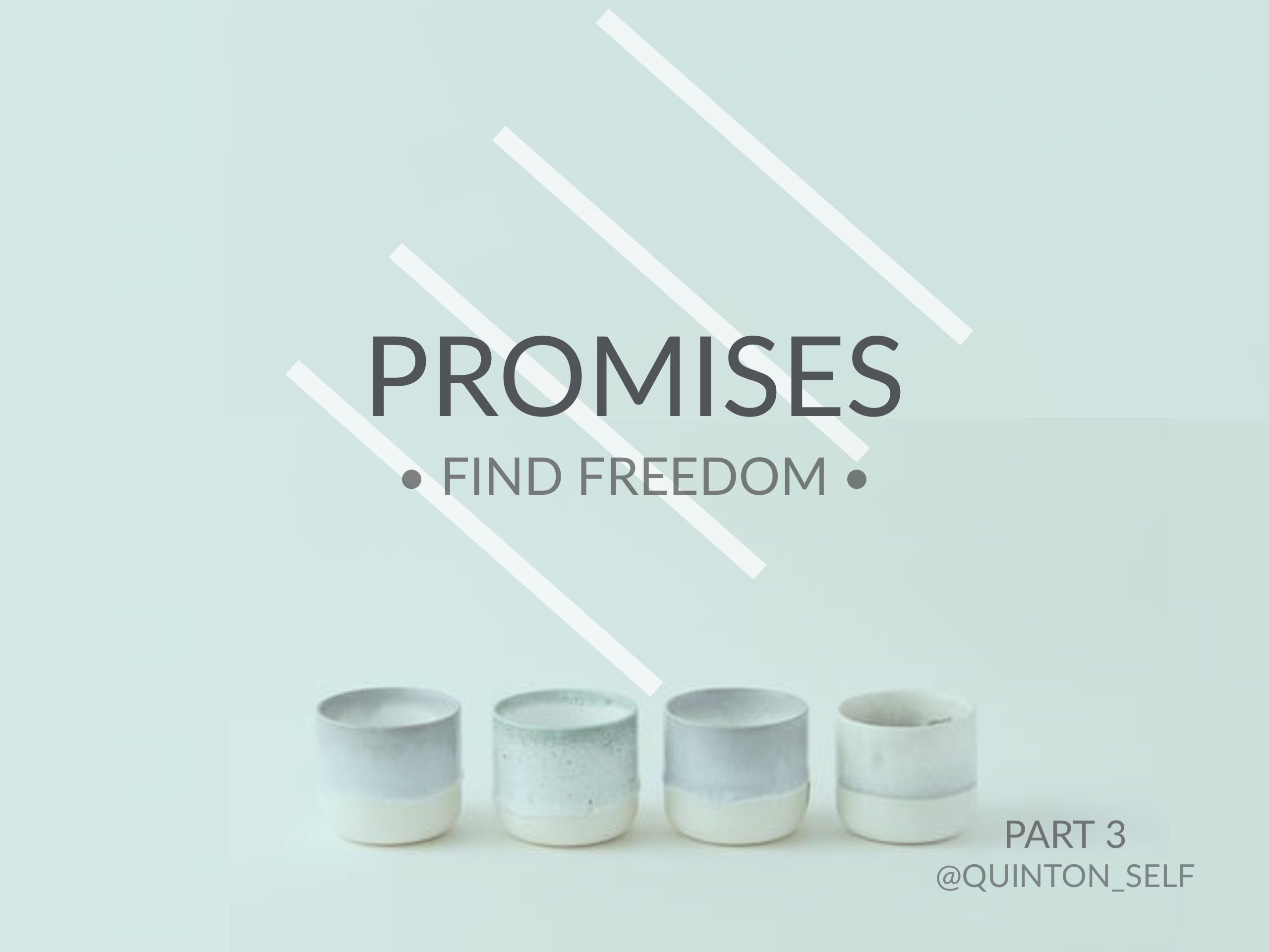 PROMISES, Part 3–Find Freedom