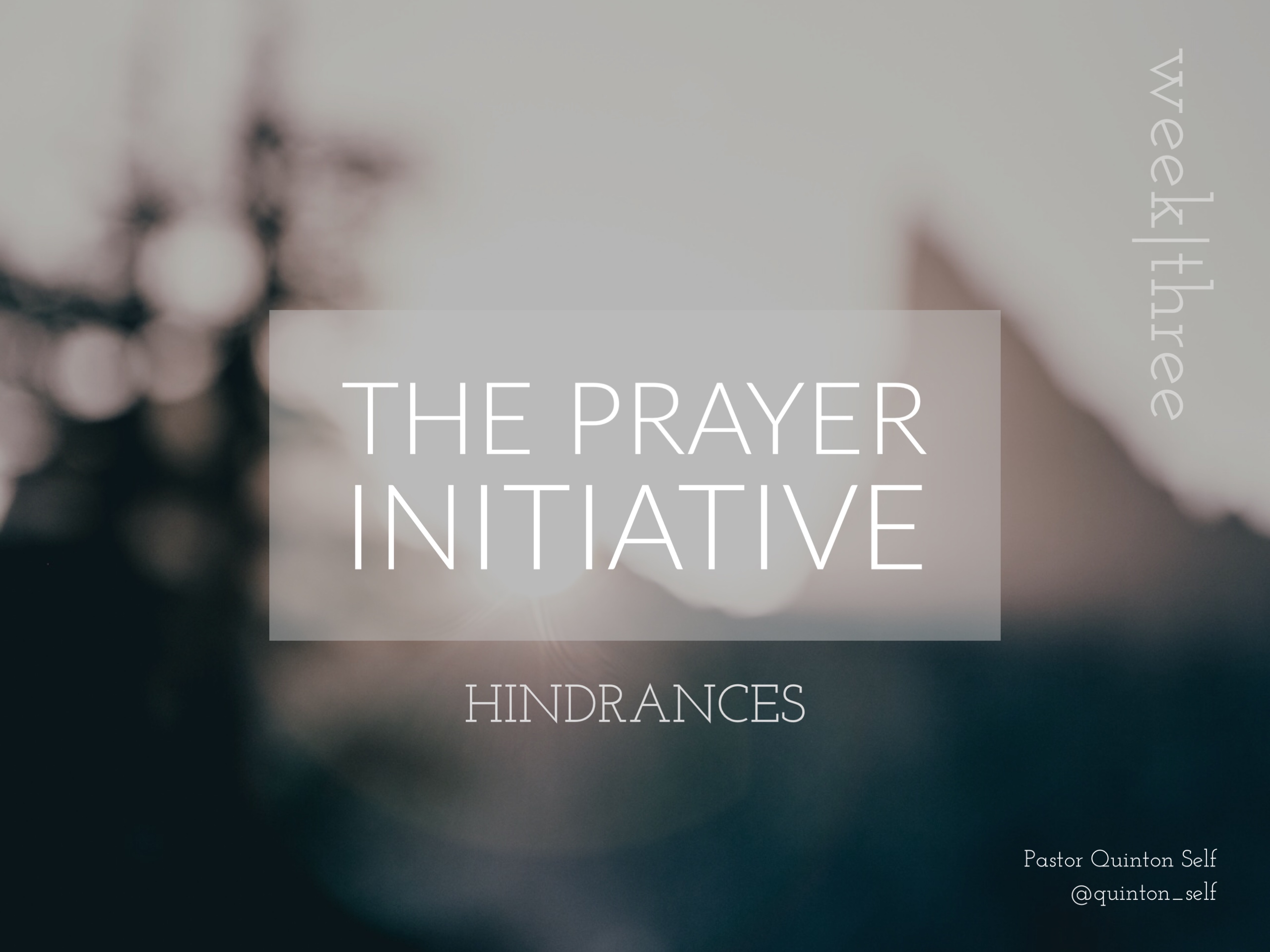 The Prayer Initiative, Pt. 3 - Hindrances