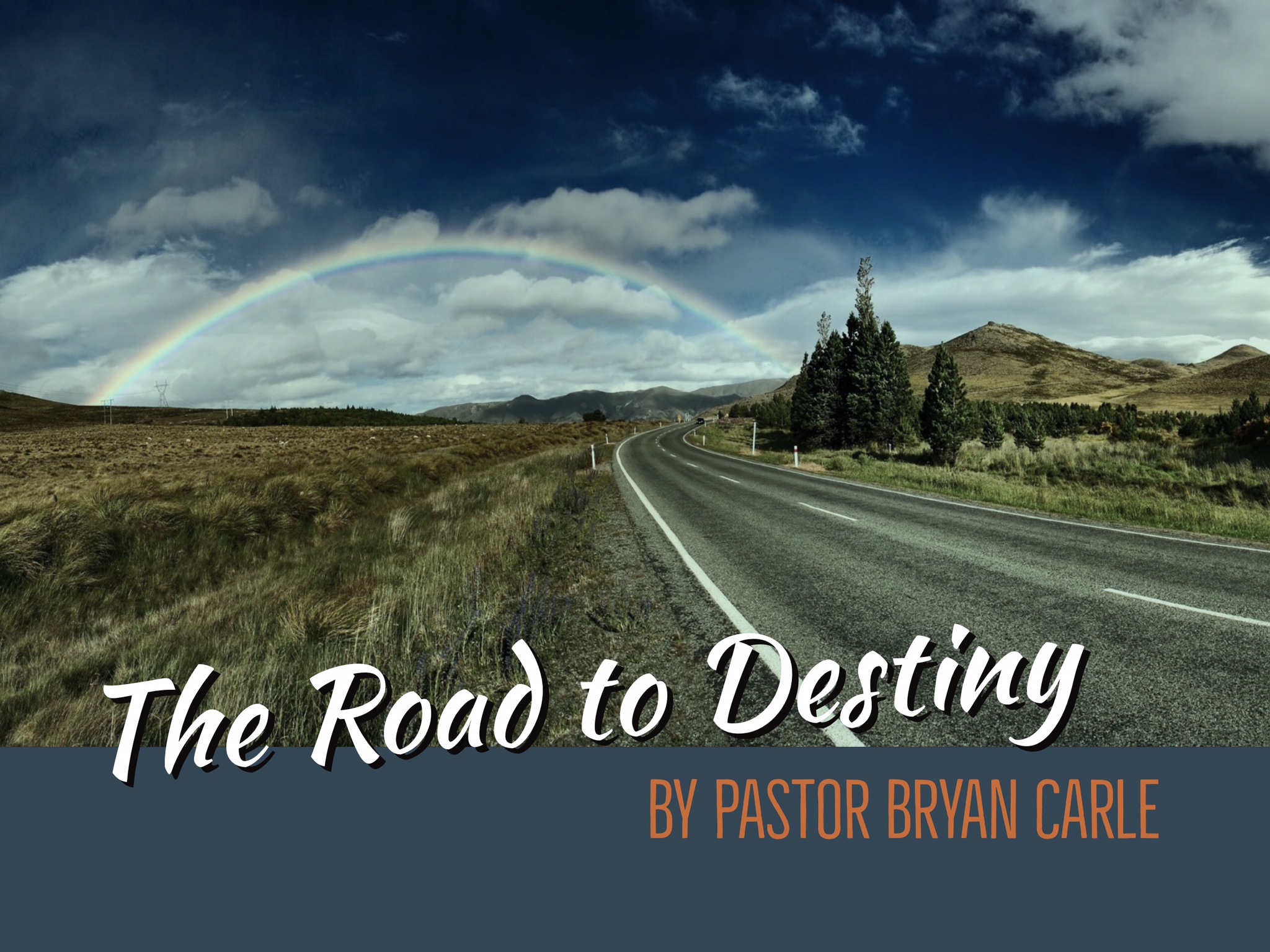The Road to Destiny by Pastor Bryan Carle