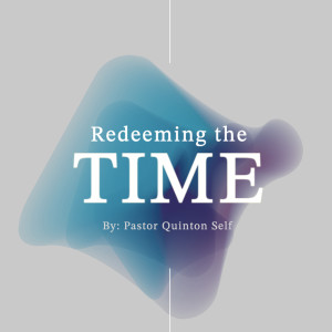 Redeeming the Time - Pt. 1