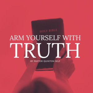 Arm Yourself With Truth