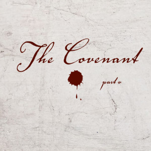 The Covenant, Part 5