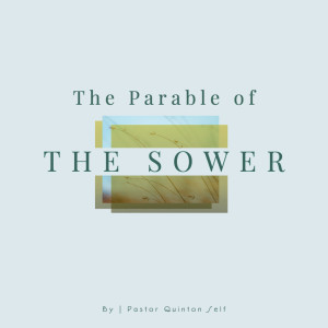 The Parable of the Sower - Pt. 1