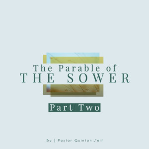 The Parable of the Sower - Pt. 2