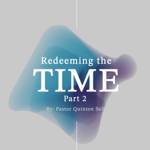 Redeeming the Time - Pt. 2