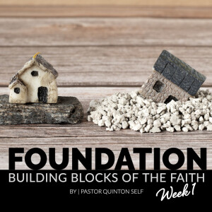 Foundation: Building Blocks of the Faith - Pt. 1