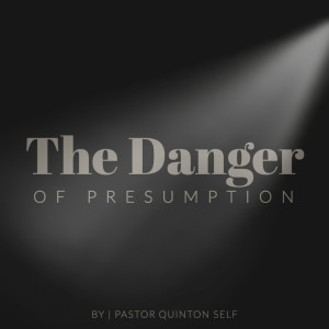 The Danger of Presumption