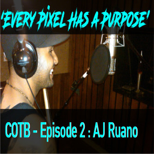Episode 2 - 'Every Pixel Has A Purpose' w/ AJ Ruano
