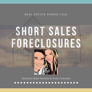 Episode 18 - Short Sales & Foreclosures