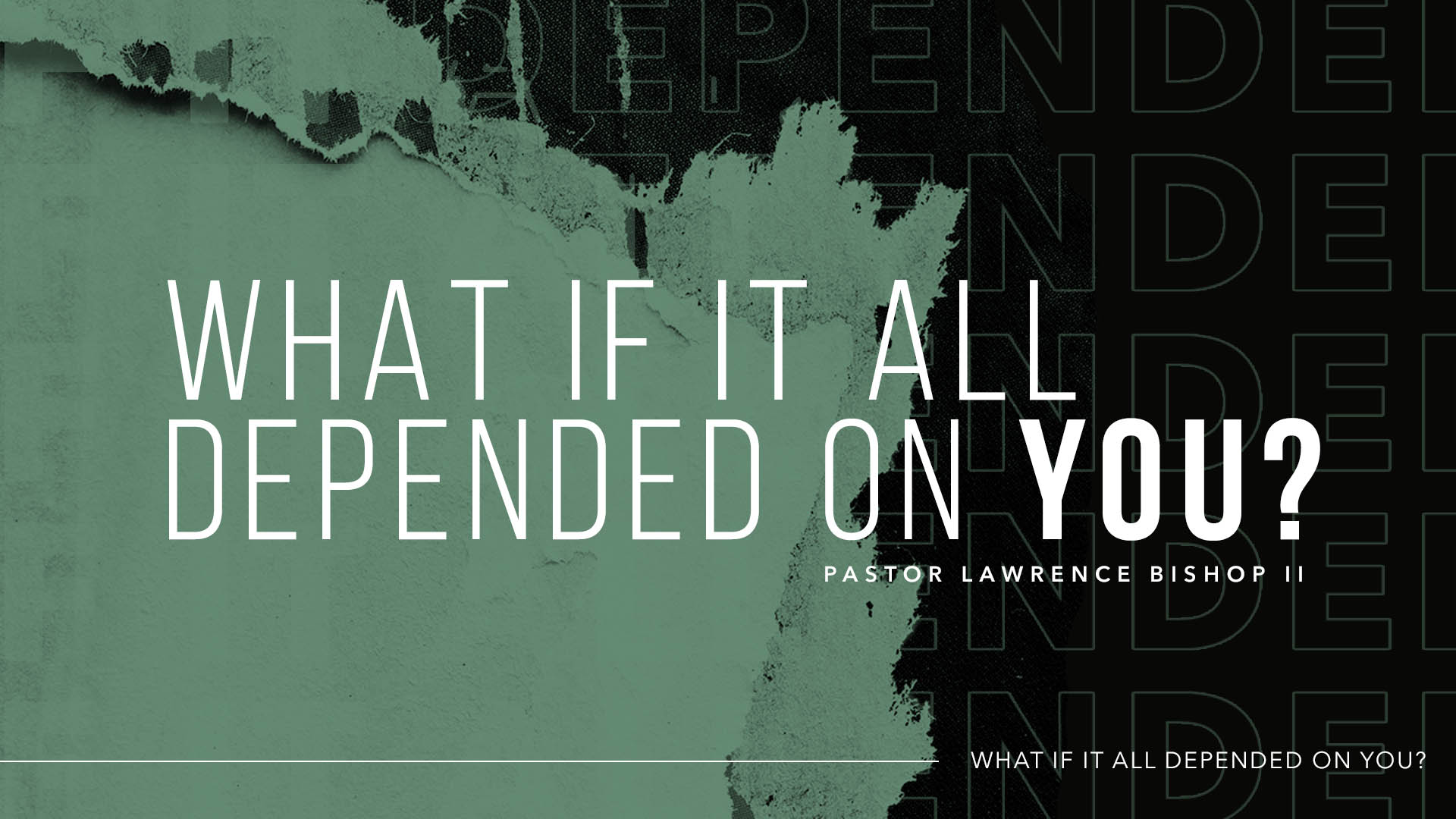 SRC 9-15-19 LB2 What If It All Depended On You
