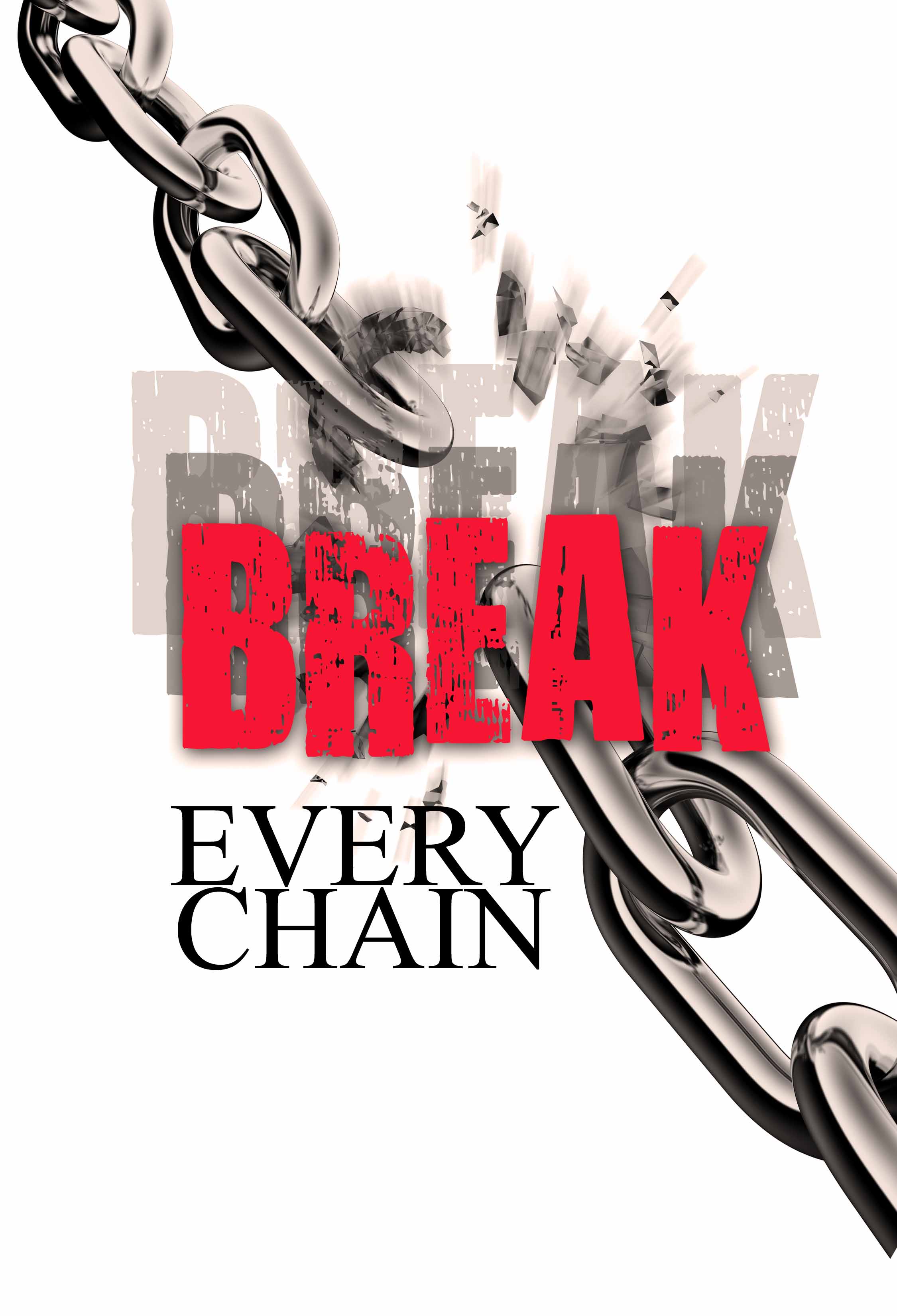 01-18-15 Break Every Chain - Guest Speaker Holly Holder