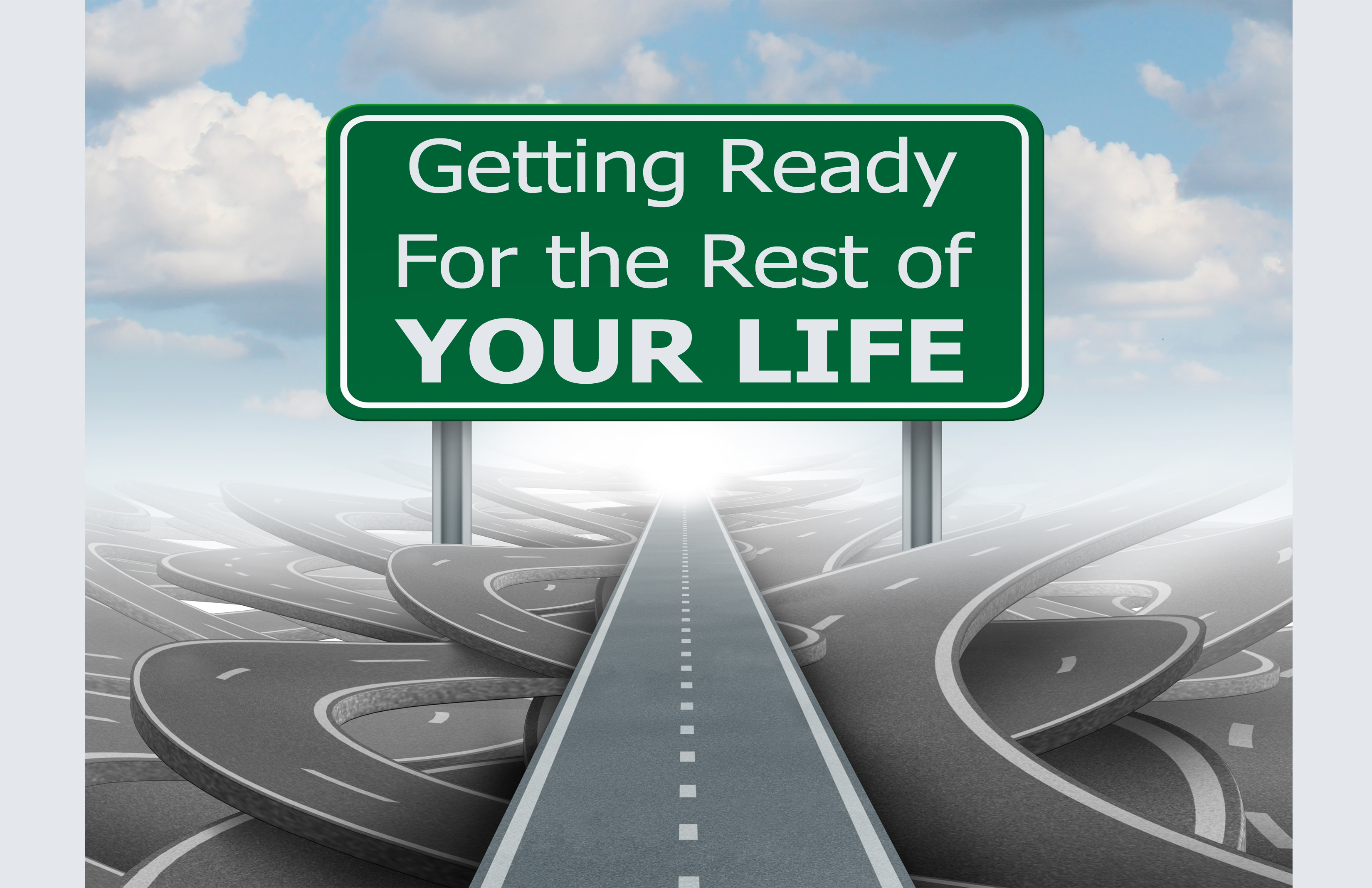 01-19-14 Getting Ready for the Rest of Your Life - Part 3 - The Way To Start A Wise Life