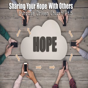 10-13-19 - Sharing your hope with others. Part 5 - Jim Pinkard 