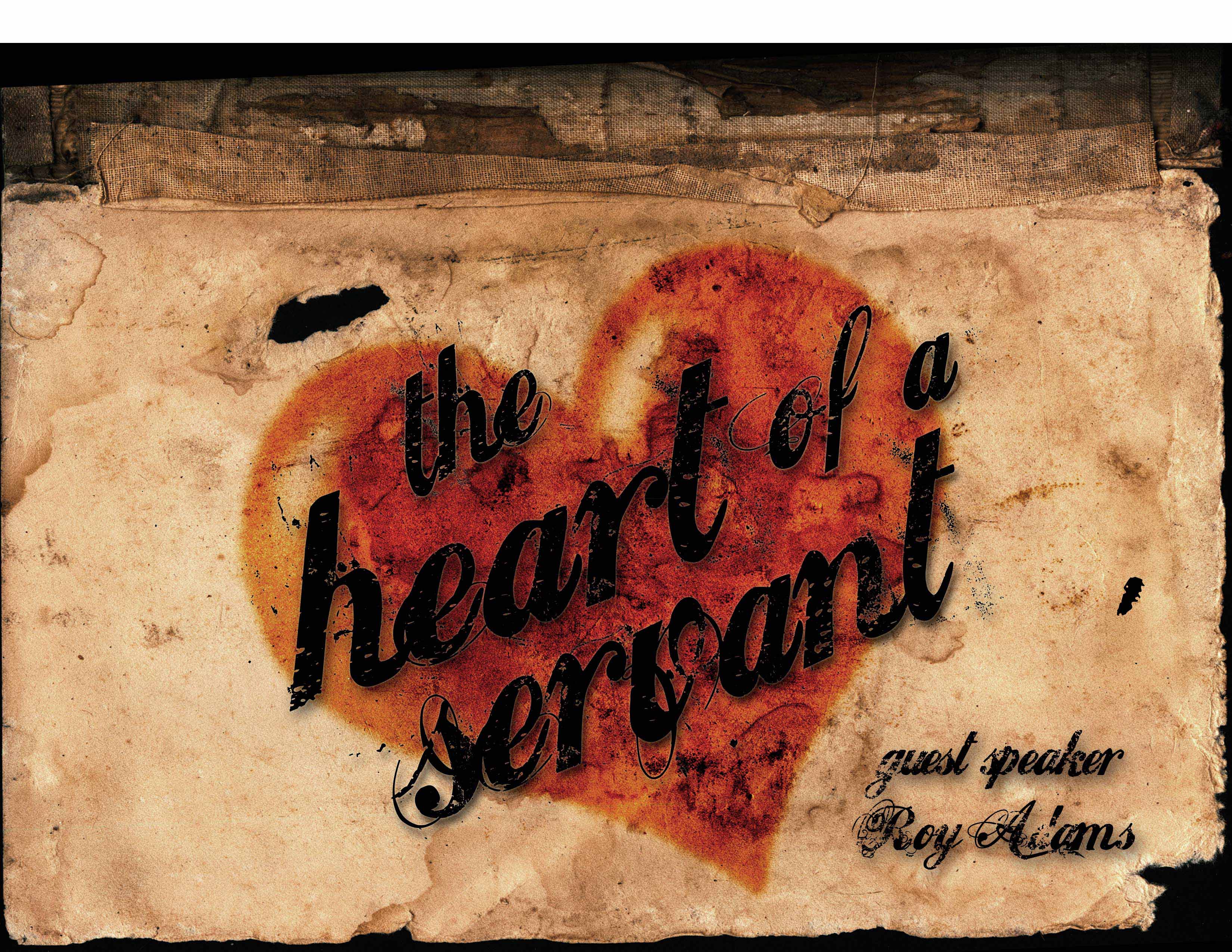 06-22-14 The Heart of a Servant - Part 1 - Guest Speaker Roy Adams