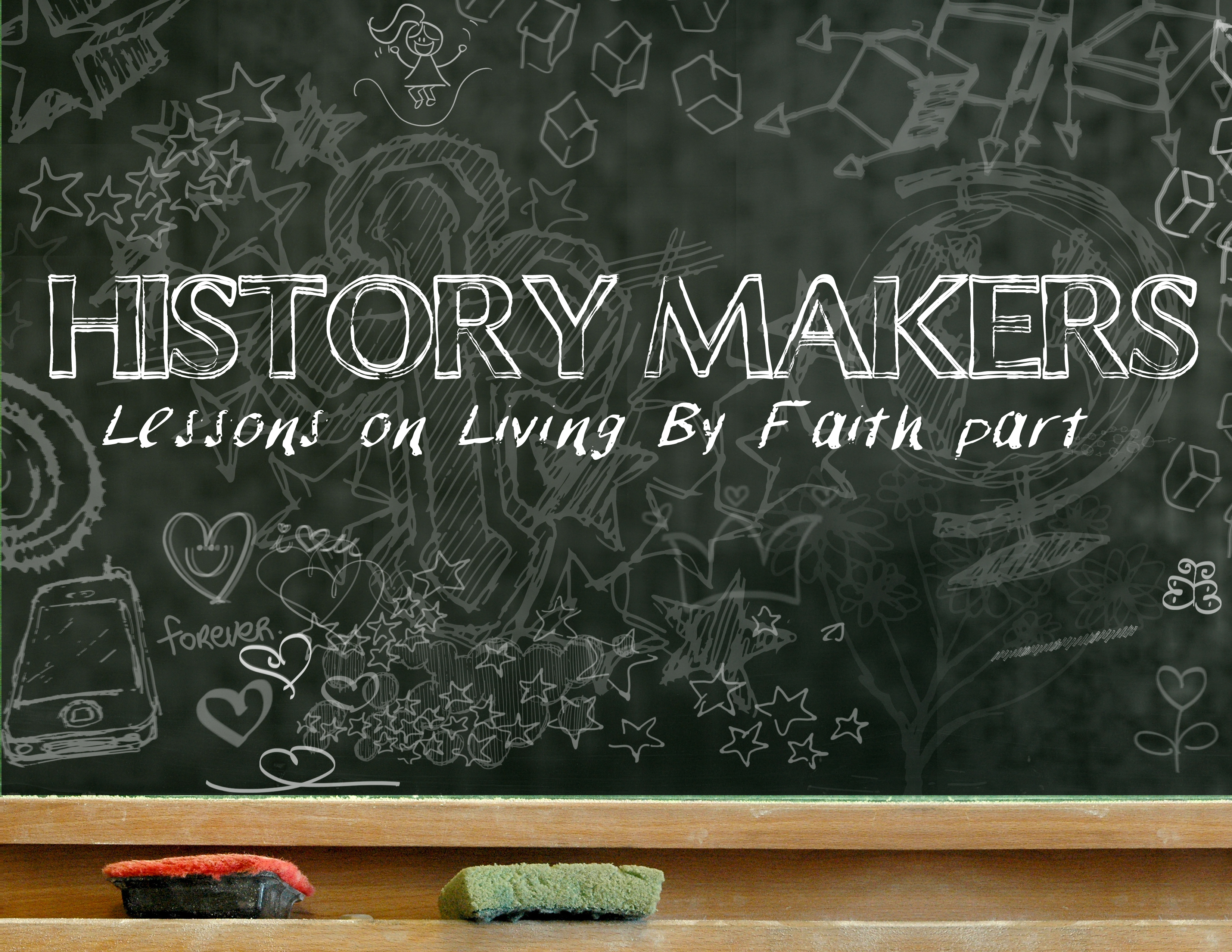 03-16-14 History Makers Lessons On Living By Faith Part 5 Jesus Friend of All Sinners 