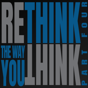 03-15-2020 Rethink The Way You Think Part 4 - Jim Pinkard