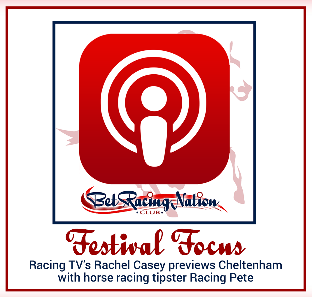 Cheltenham Festival Focus with Rachel Casey and Racing Pete