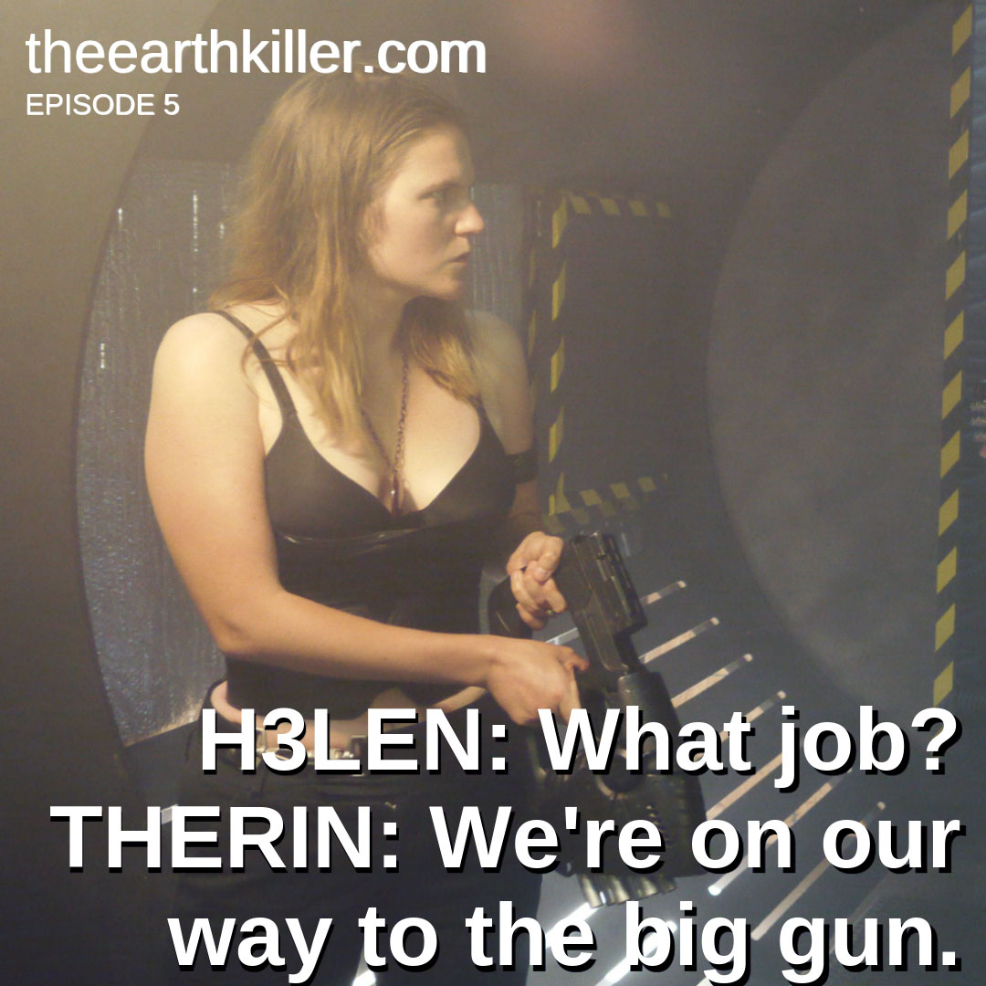 Earthkiller Episode 5 "The Princess and the Crowbar"