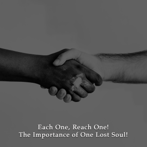 #EachOneReachOne - The Importance of One Lost Soul - Week 1