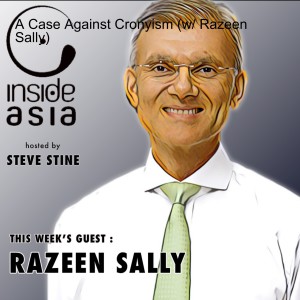 A Case Against Cronyism (w/ Razeen Sally)