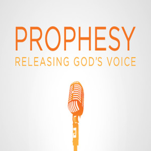 Growing in the Prophetic - Part of the 
